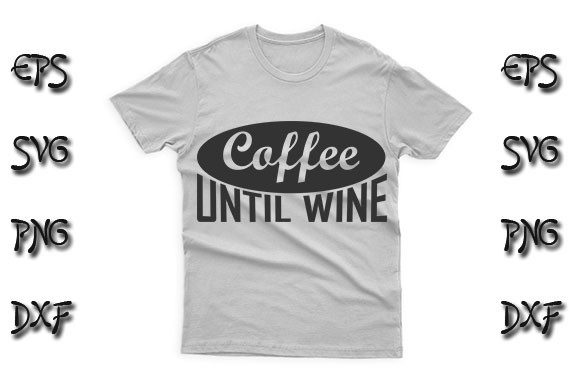 Coffee Until Wine Graphics and T-Shirt Designs Review