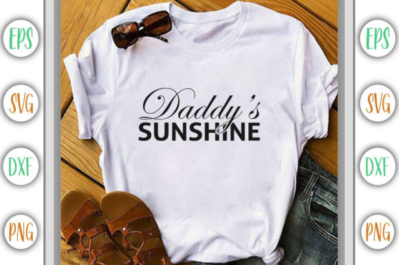 Daddy's Sunshine Graphics for T-Shirt Designs