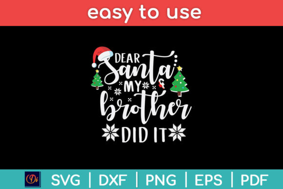 Dear Santa My Brother Did It Funny Svg Graphics for Print Templates