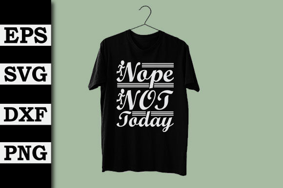 Funny SVG Design, Nope Not Today