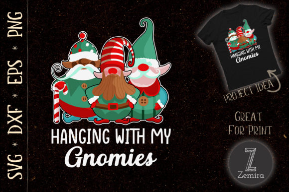 Hanging with My Gnomies Funny SVG Graphics for T-Shirt Designs