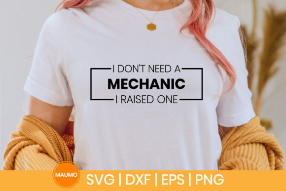 I Don t Need a Mechanic Funny Svg Quote Graphics & Print Templates