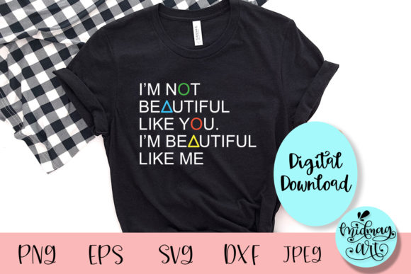 I'm Beautiful Like Me Svg, Funny Svg Graphics & T-Shirt Designs