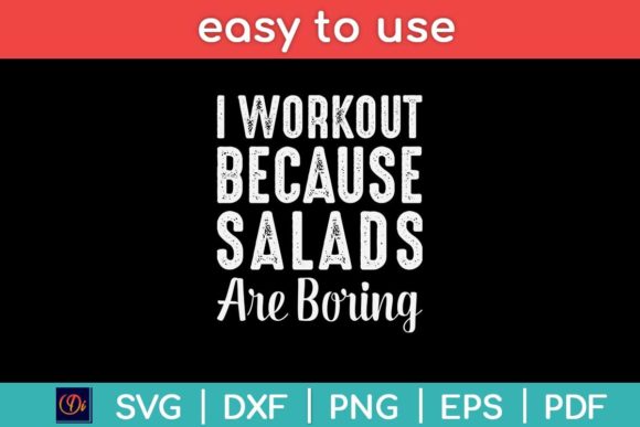 I Workout Because Salads Are Boring Svg Review