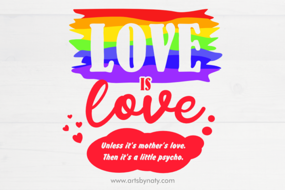 Love is Love. Unless It s Mother s Love.
