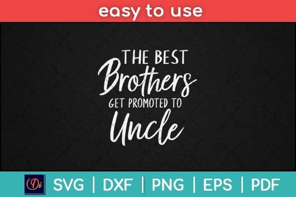 Mens Best Brothers Get Promoted to Uncle Graphics and Print Templates