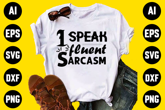Sarcasm Funny Svg Design T-shirt: A Review for Graphics and Print Templates