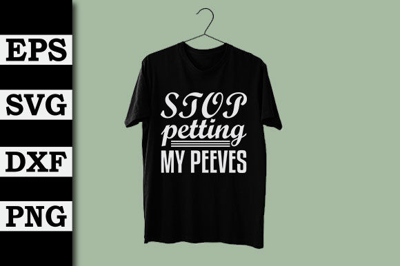 Stop Petting My Peeves Graphics and T-Shirt Designs Review