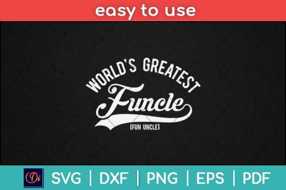 Worlds Greatest Funcle Funny Graphics and Print Templates Review